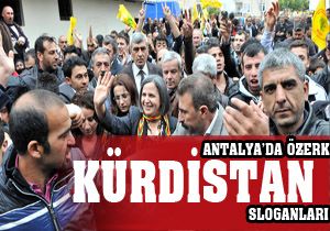 Antalya da  Özerk Kürdistan  sloganları
